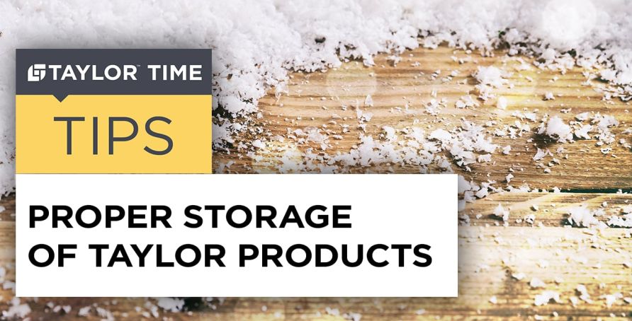 Proper storage of your Taylor products